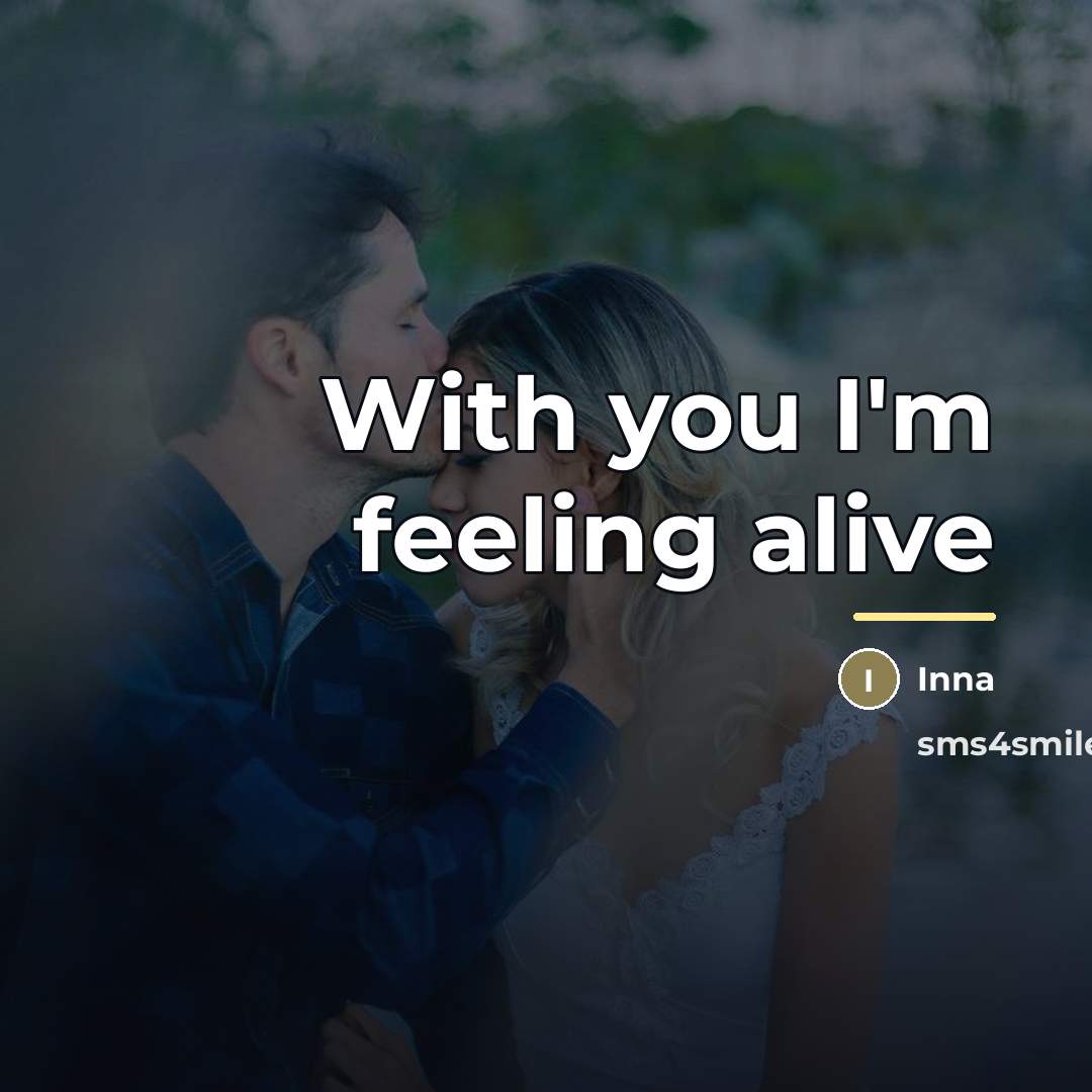 “With you I'm feeling alive…” quote by Inna