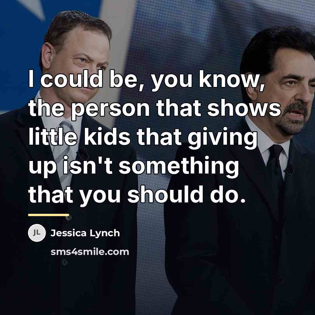 “I could be, you know, the person that shows little…” quote by Jessica Lynch