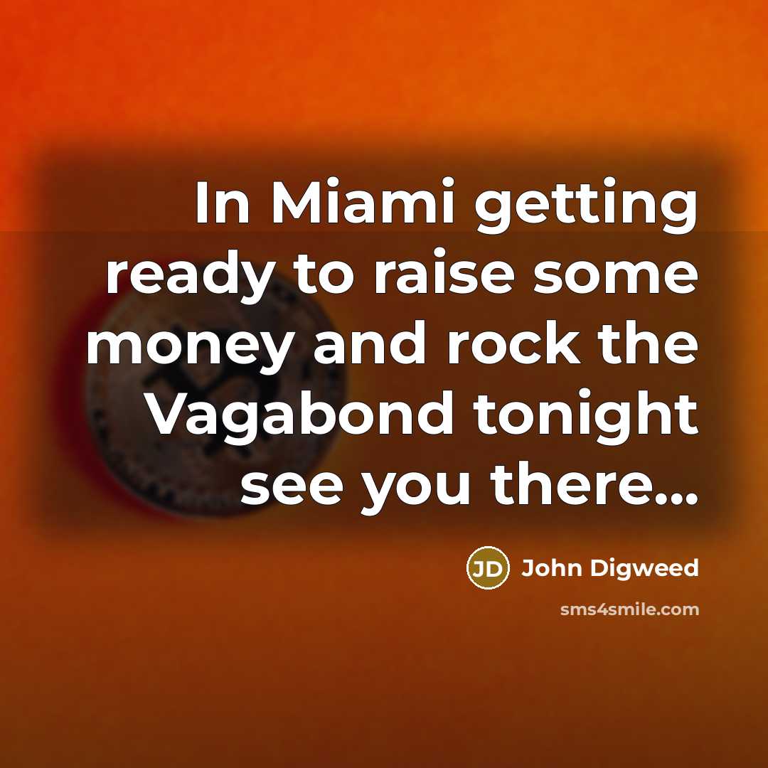 “In Miami getting ready to raise some money and rock…” quote by John Digweed