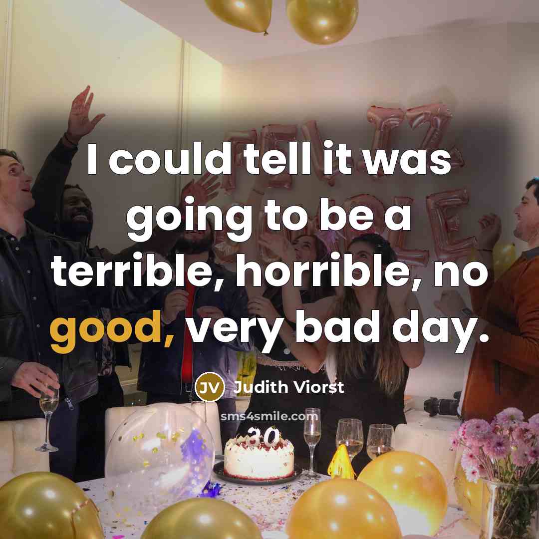 “I could tell it was going to be a terrible,…” quote by Judith Viorst
