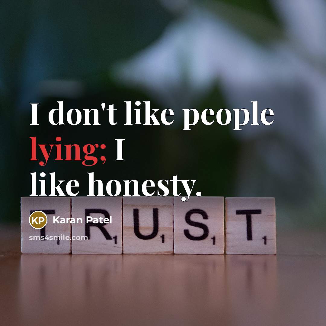 “I don't like people lying; I like honesty.…” quote by Karan Patel