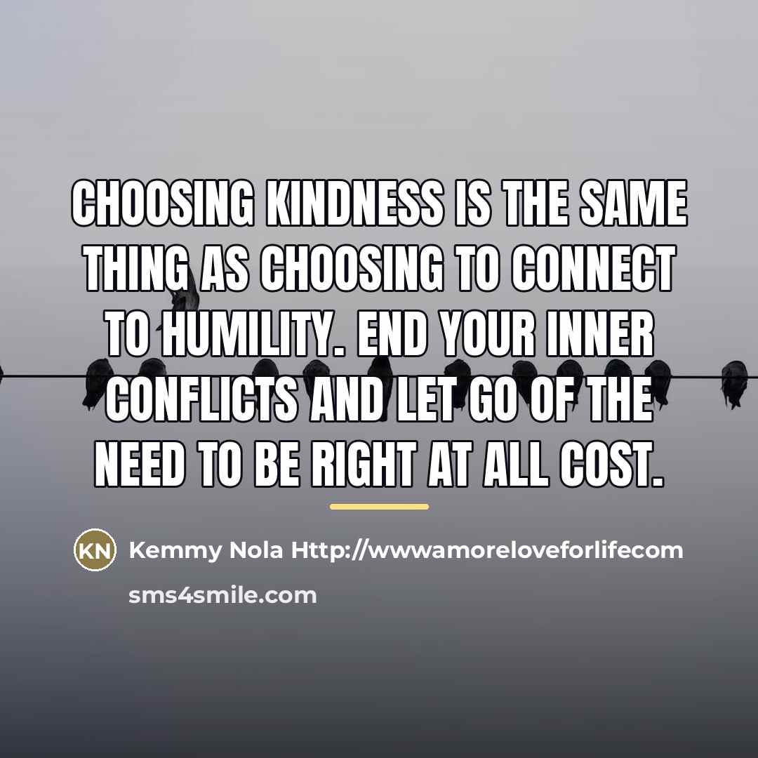 “Choosing kindness is the same thing as choosing to connect…” quote by Kemmy Nola Http://wwwamoreloveforlifecom