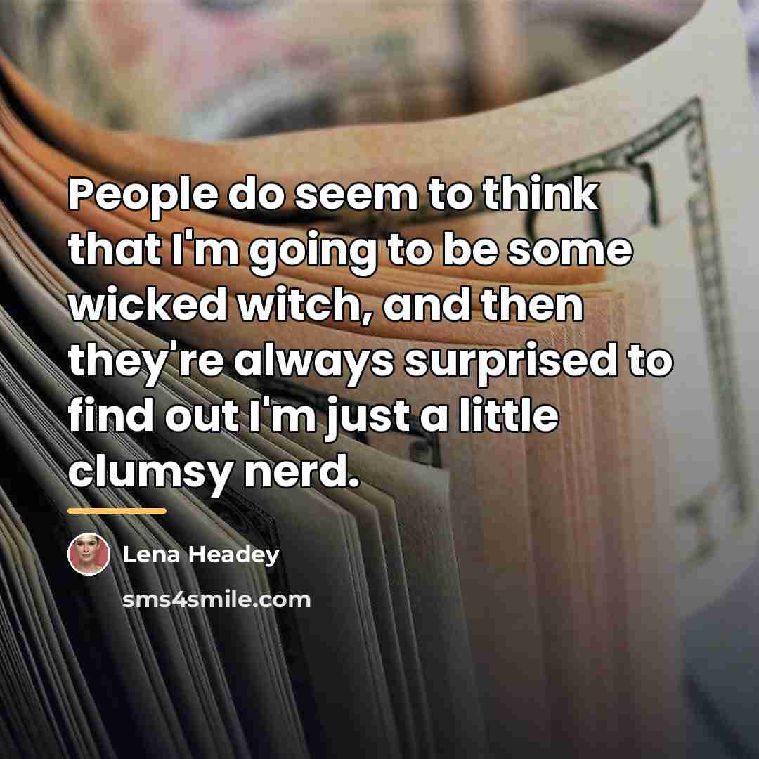 “People do seem to think that I'm going to be…” quote by Lena Headey