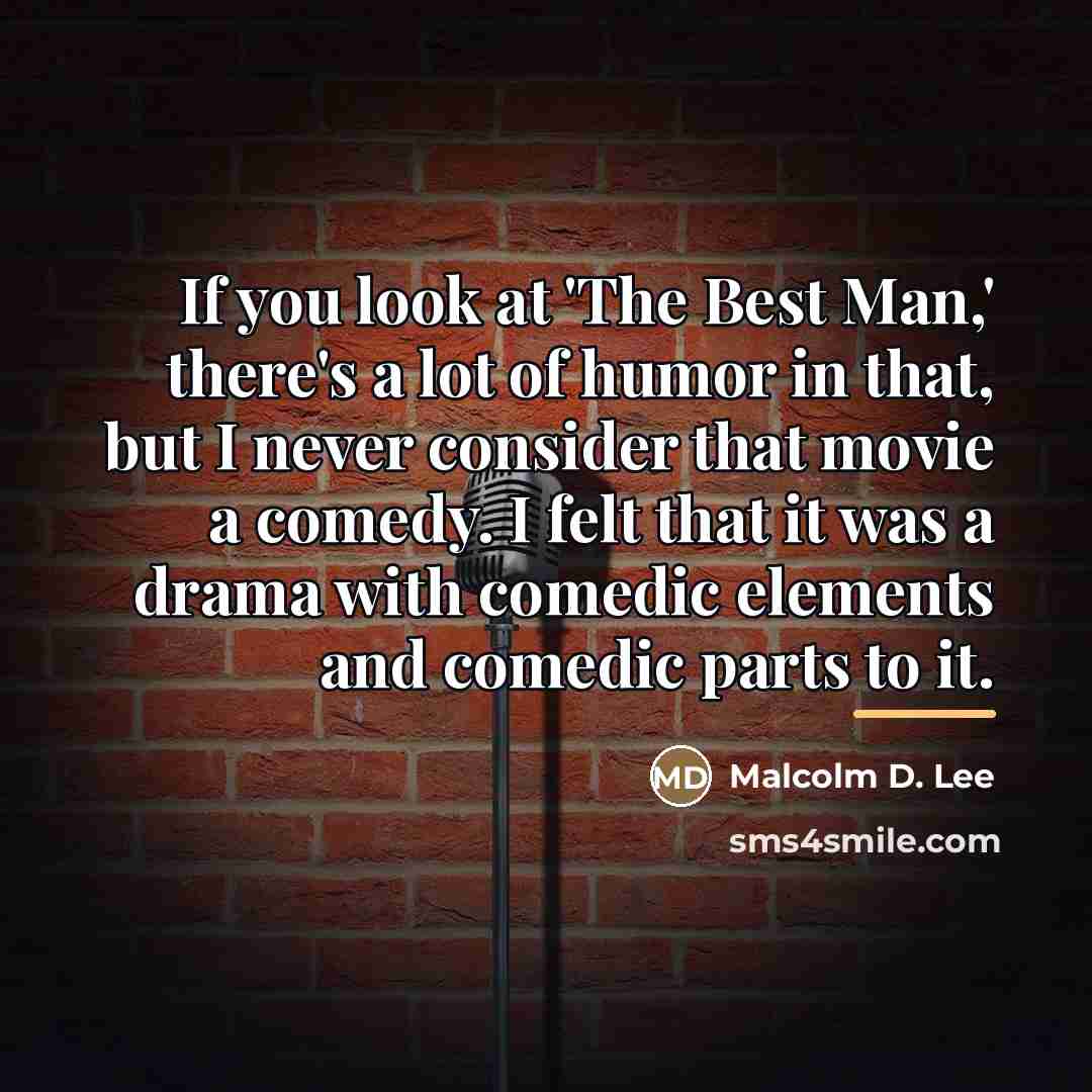 “If you look at 'The Best Man,' there's a lot…” quote by Malcolm D. Lee