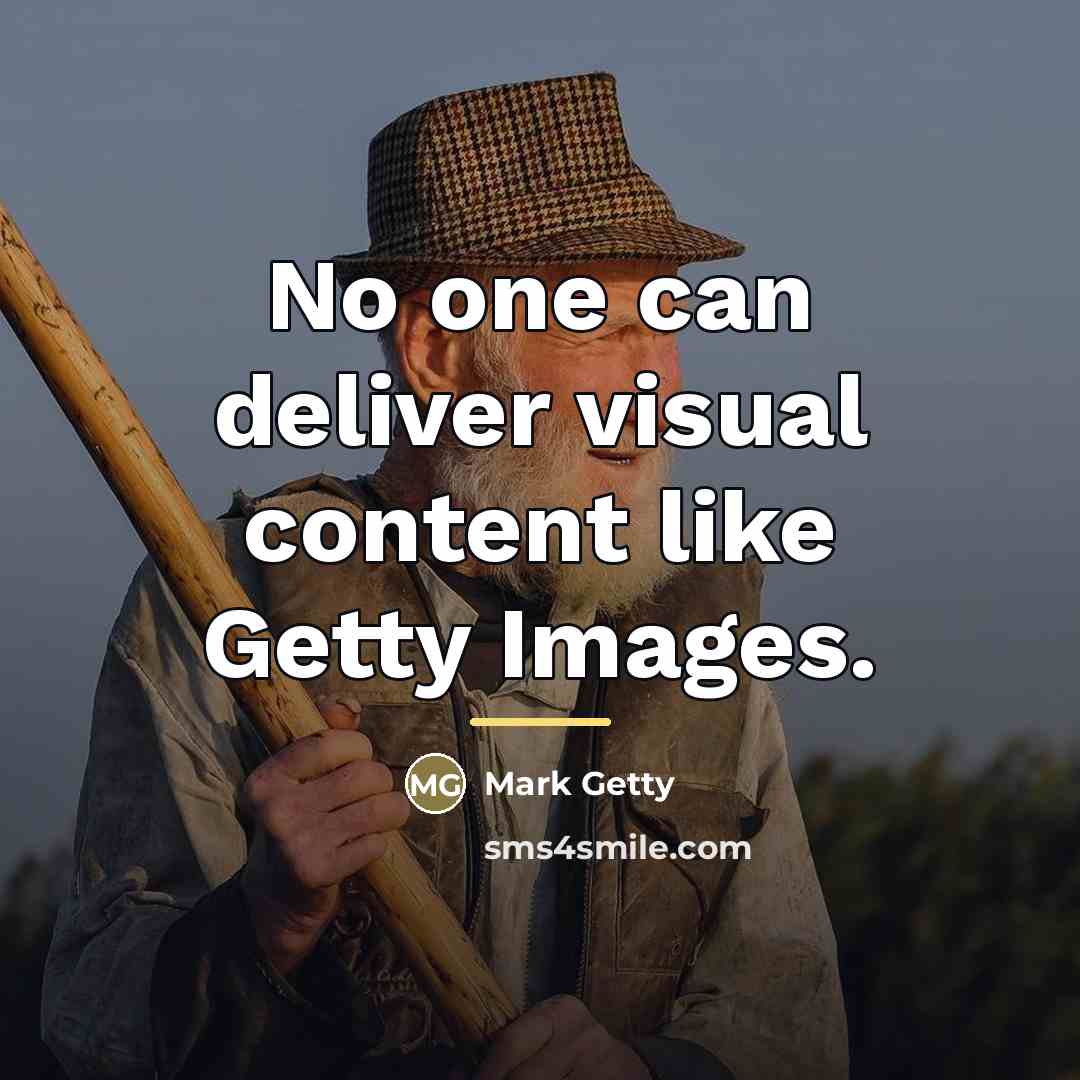 “No one can deliver visual content like Getty Images.…” quote by Mark Getty