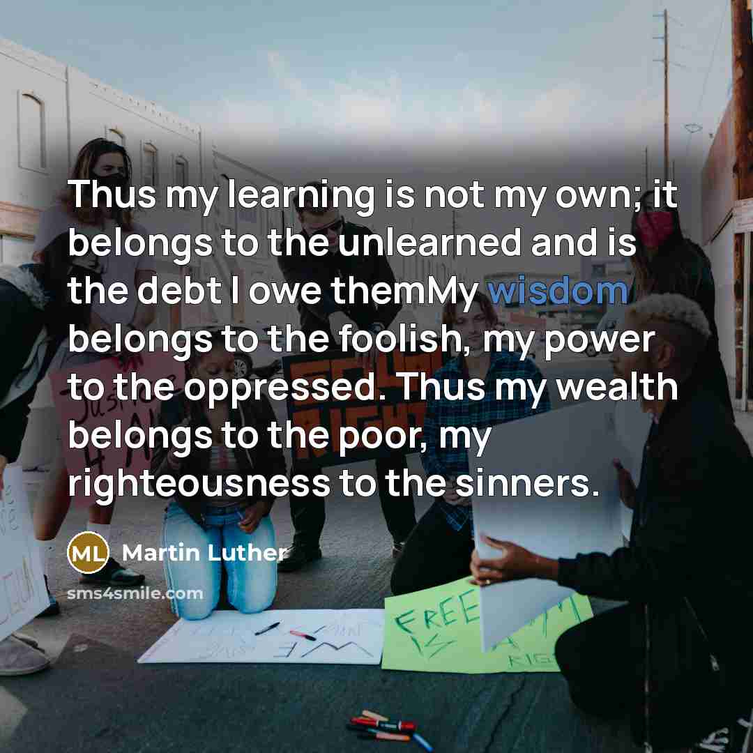 “Thus my learning is not my own; it belongs to…” quote by Martin Luther