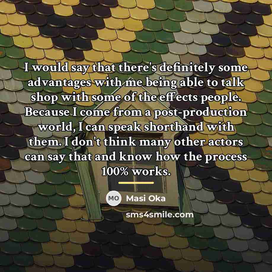 “I would say that there's definitely some advantages with me…” quote by Masi Oka