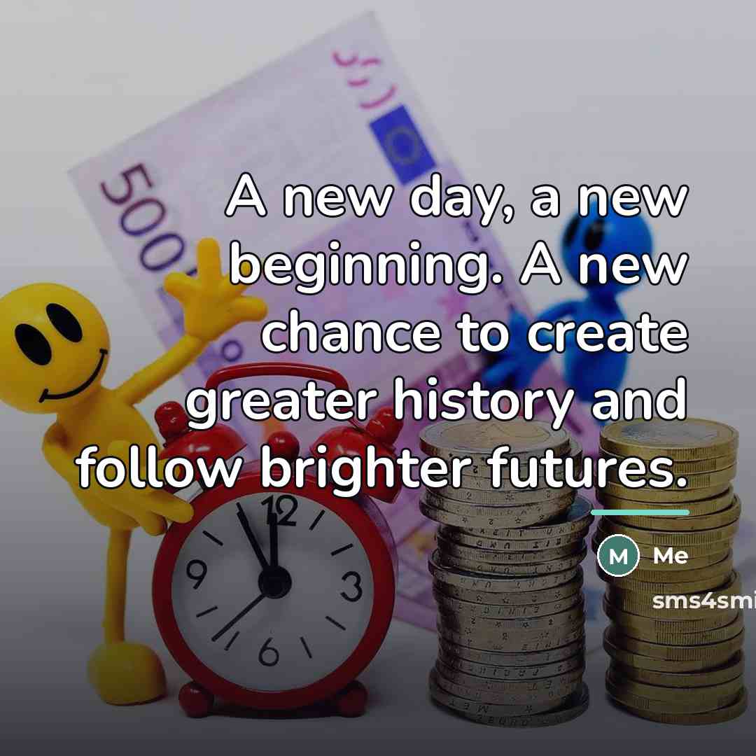 “A new day, a new beginning. A new chance to…” quote by Me