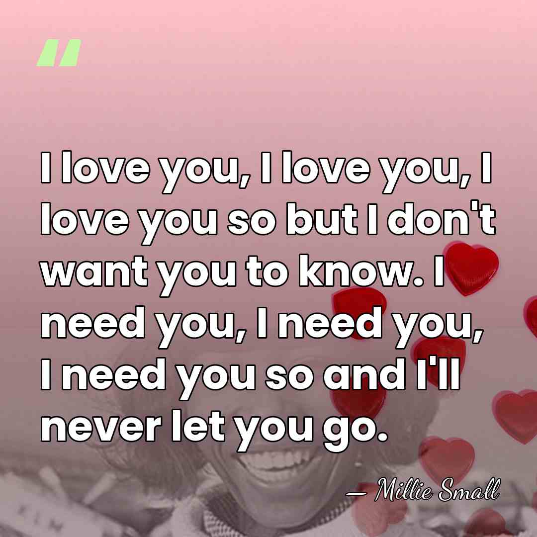 I love you, I love you, I love you so but I&hellip; - Millie Small
