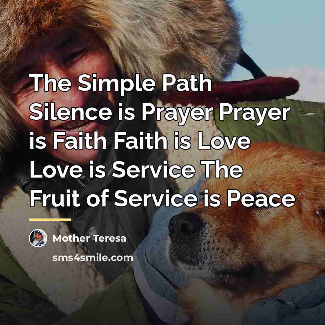 “The Simple Path Silence is Prayer Prayer is Faith Faith…” quote by Mother Teresa