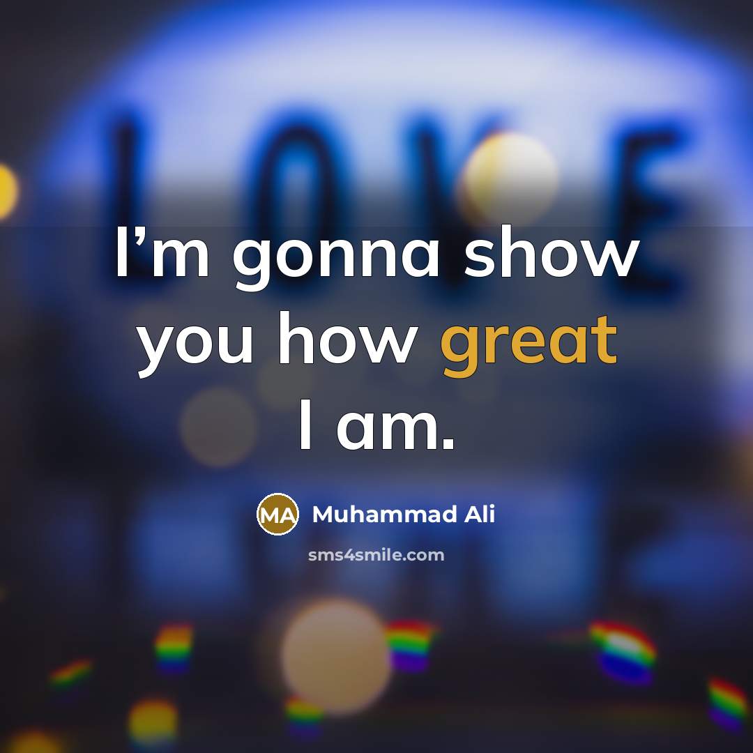“I’m gonna show you how great I am.…” quote by Muhammad Ali