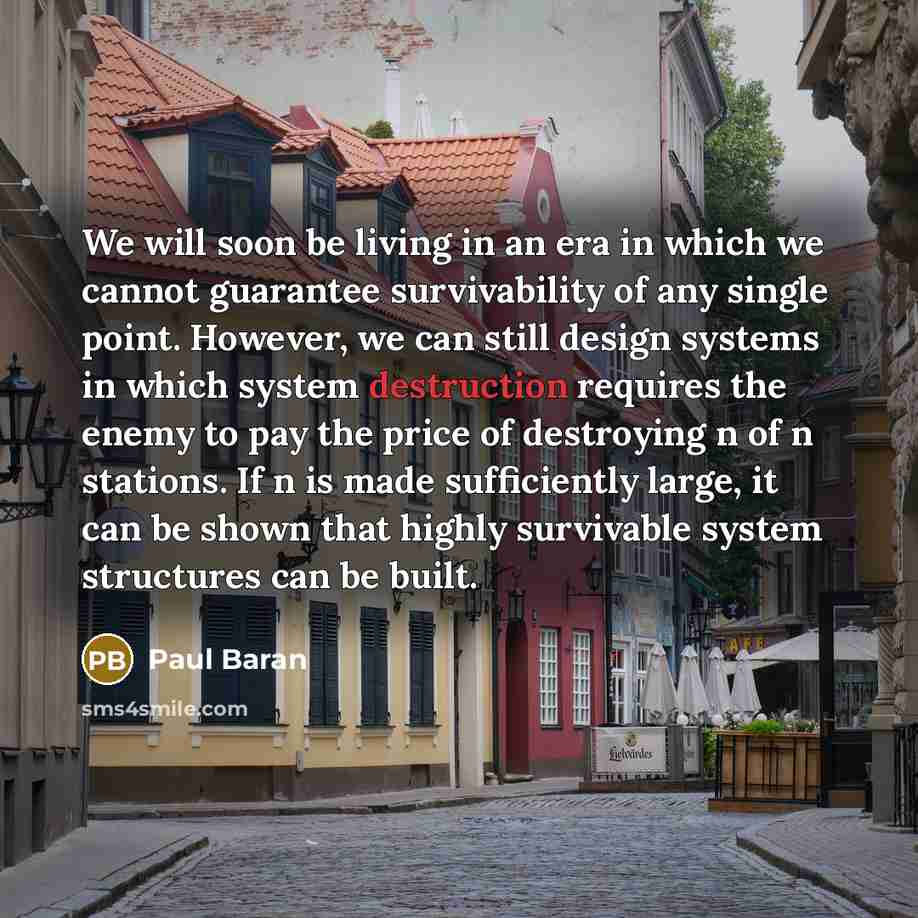 “We will soon be living in an era in which…” quote by Paul Baran