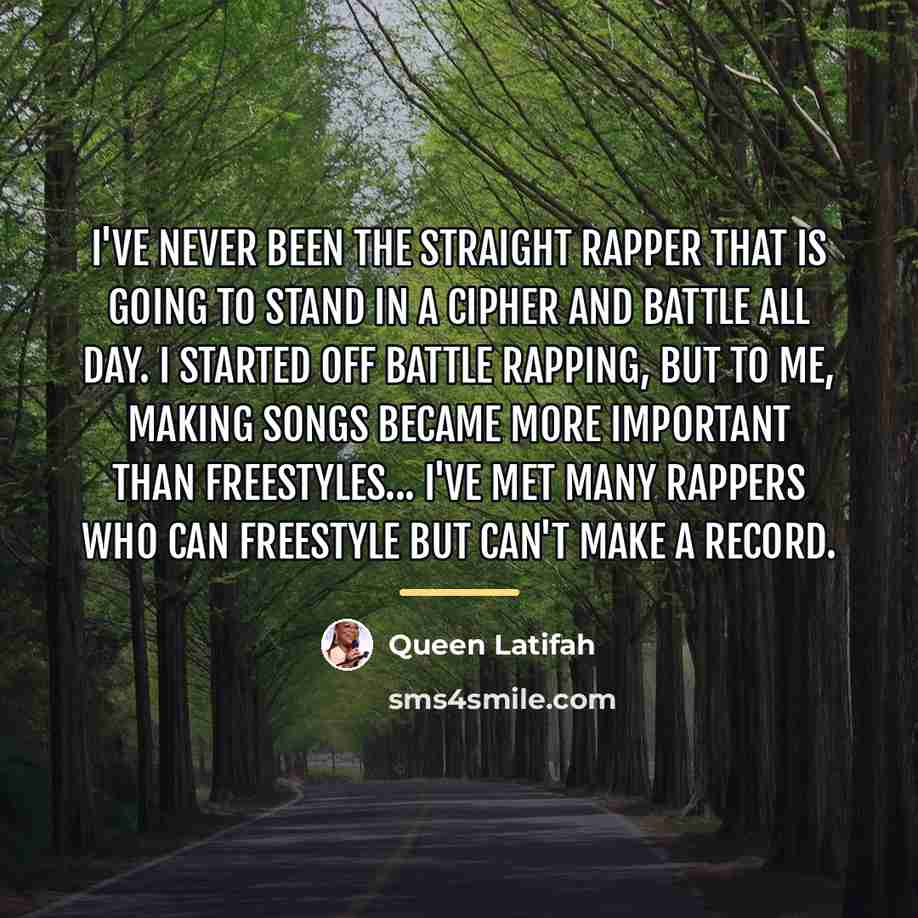 “I've never been the straight rapper that is going to…” quote by Queen Latifah