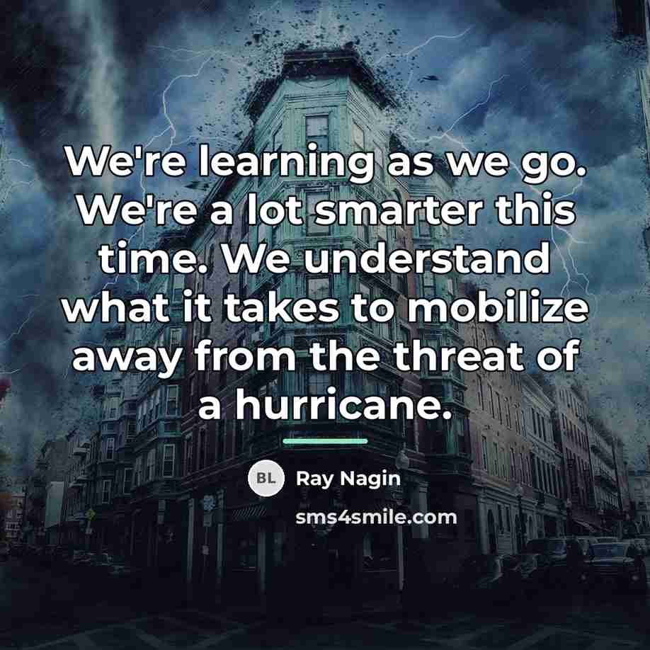 “We're learning as we go. We're a lot smarter this…” quote by Ray Nagin