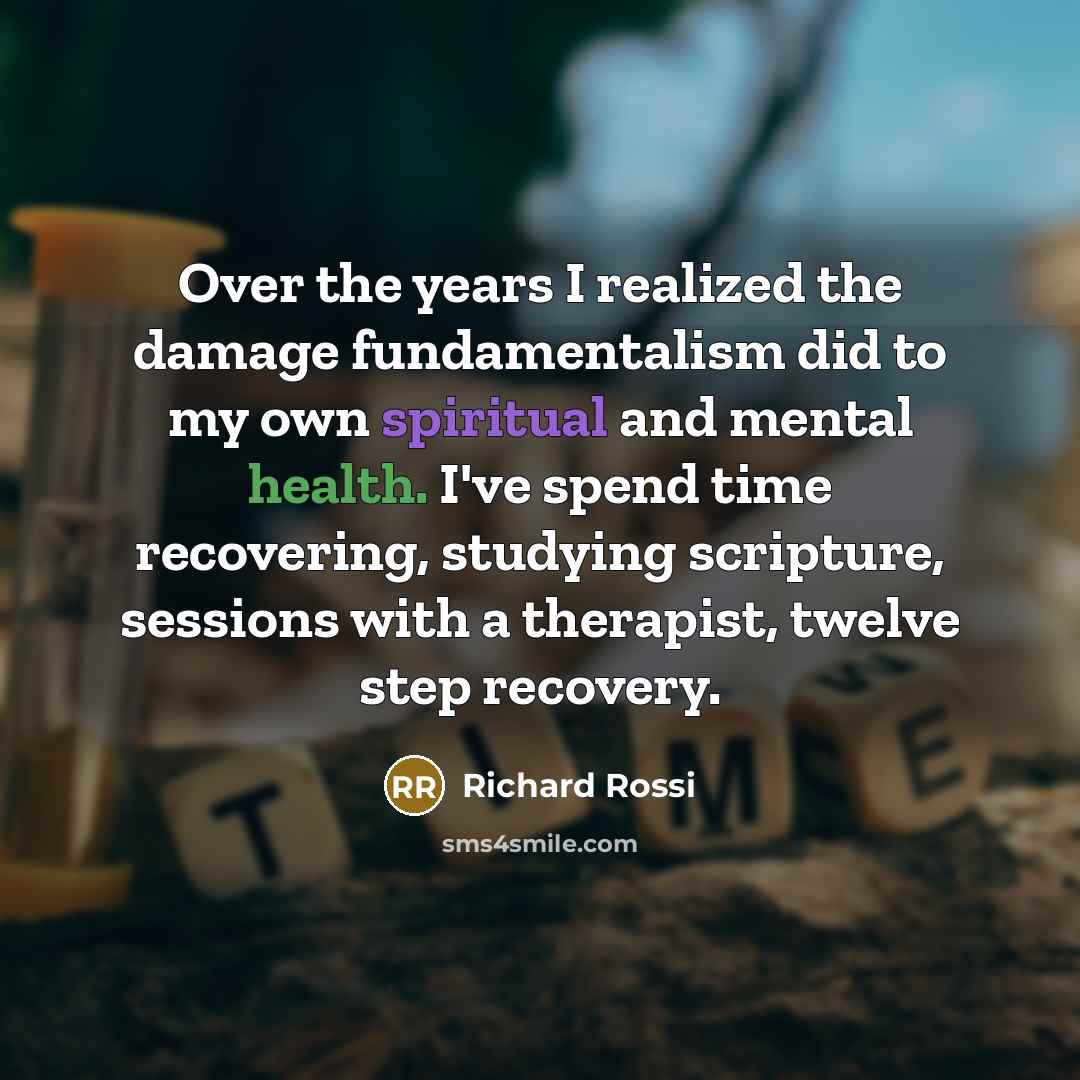 “Over the years I realized the damage fundamentalism did to…” quote by Richard Rossi