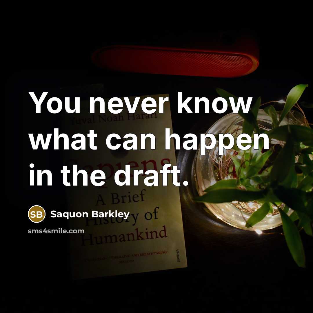 “You never know what can happen in the draft.…” quote by Saquon Barkley