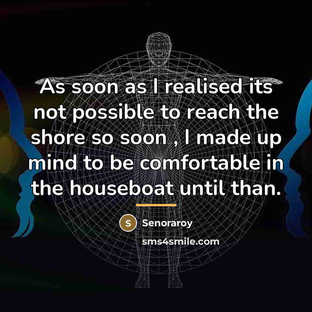 “As soon as I realised its not possible to reach…” quote by Senoraroy