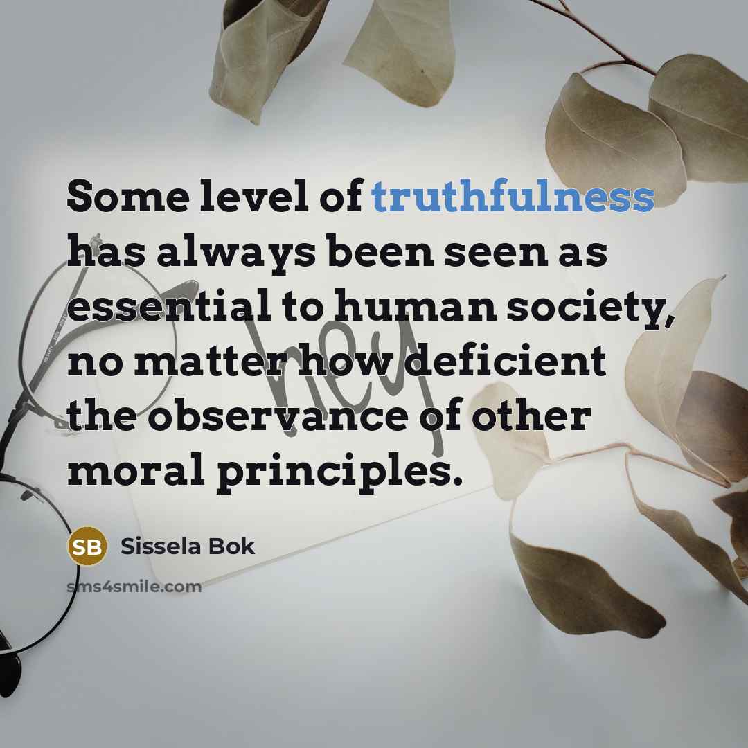 “Some level of truthfulness has always been seen as essential…” quote by Sissela Bok