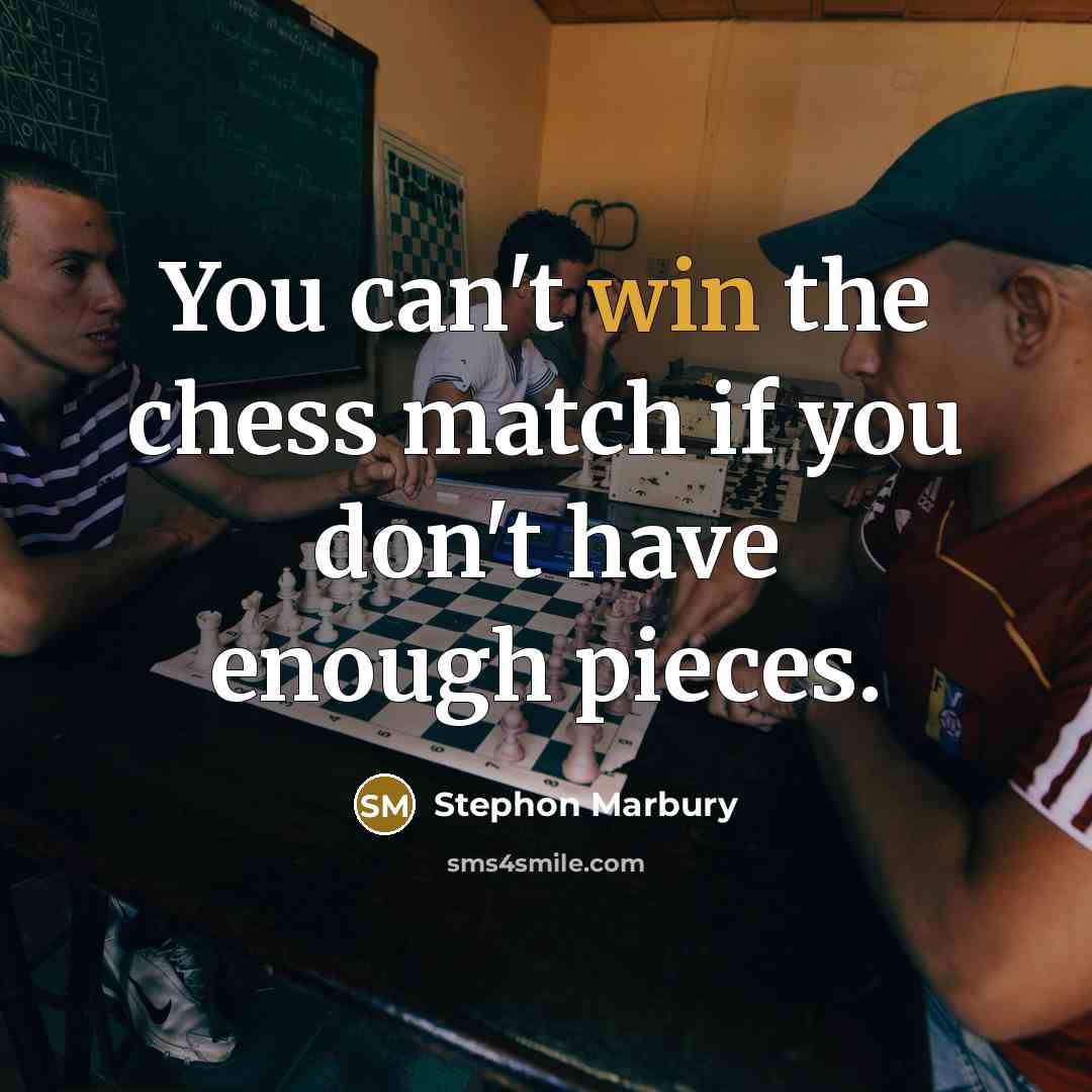“You can't win the chess match if you don't have…” quote by Stephon Marbury