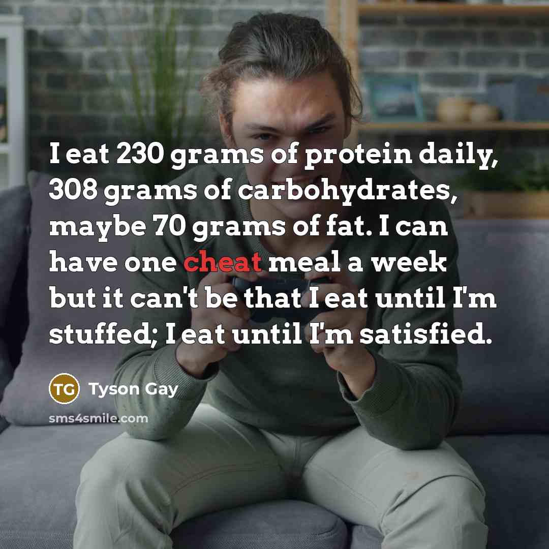 “I eat 230 grams of protein daily, 308 grams of…” quote by Tyson Gay