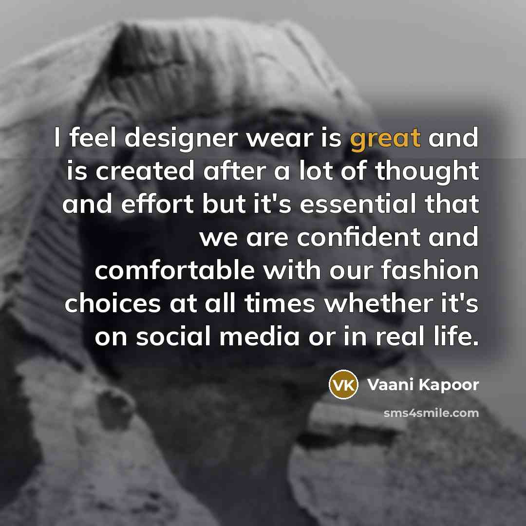 “I feel designer wear is great and is created after…” quote by Vaani Kapoor