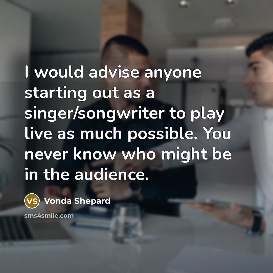 “I would advise anyone starting out as a singer/songwriter to…” quote by Vonda Shepard