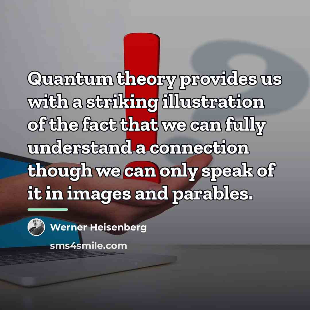“Quantum theory provides us with a striking illustration of the…” quote by Werner Heisenberg