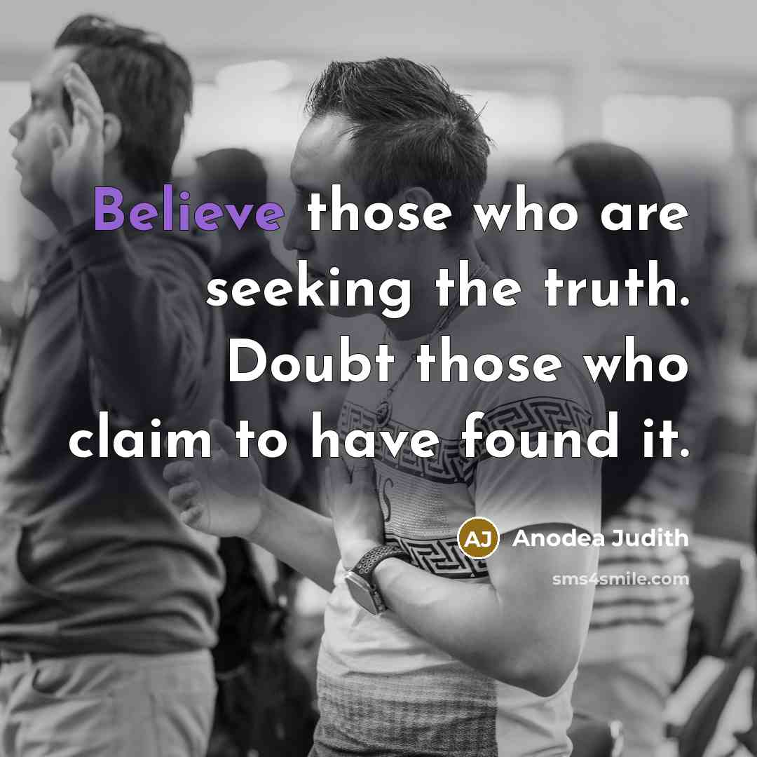 “Believe those who are seeking the truth. Doubt those who…” quote by Anodea Judith