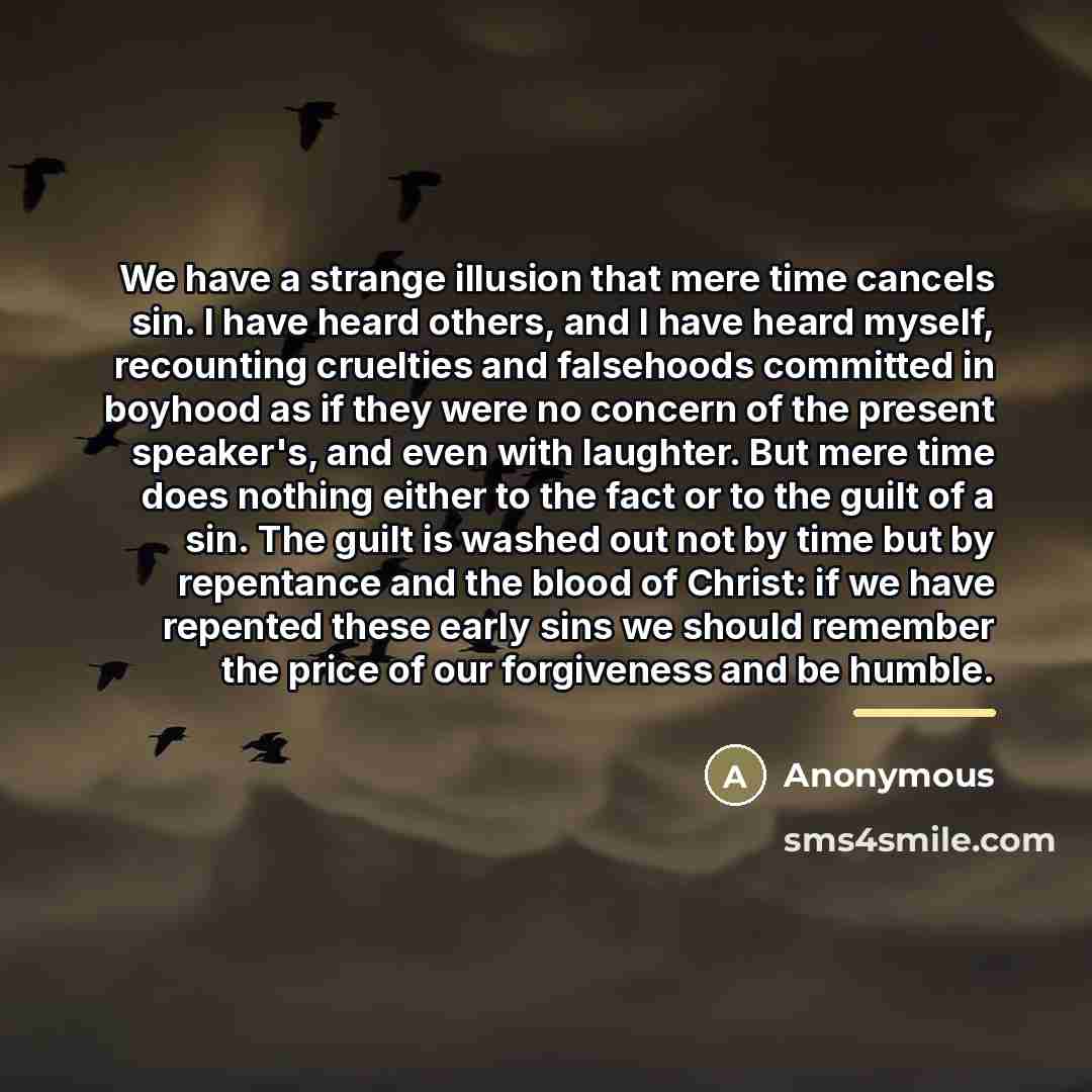 “We have a strange illusion that mere time cancels sin.…” quote by Anonymous