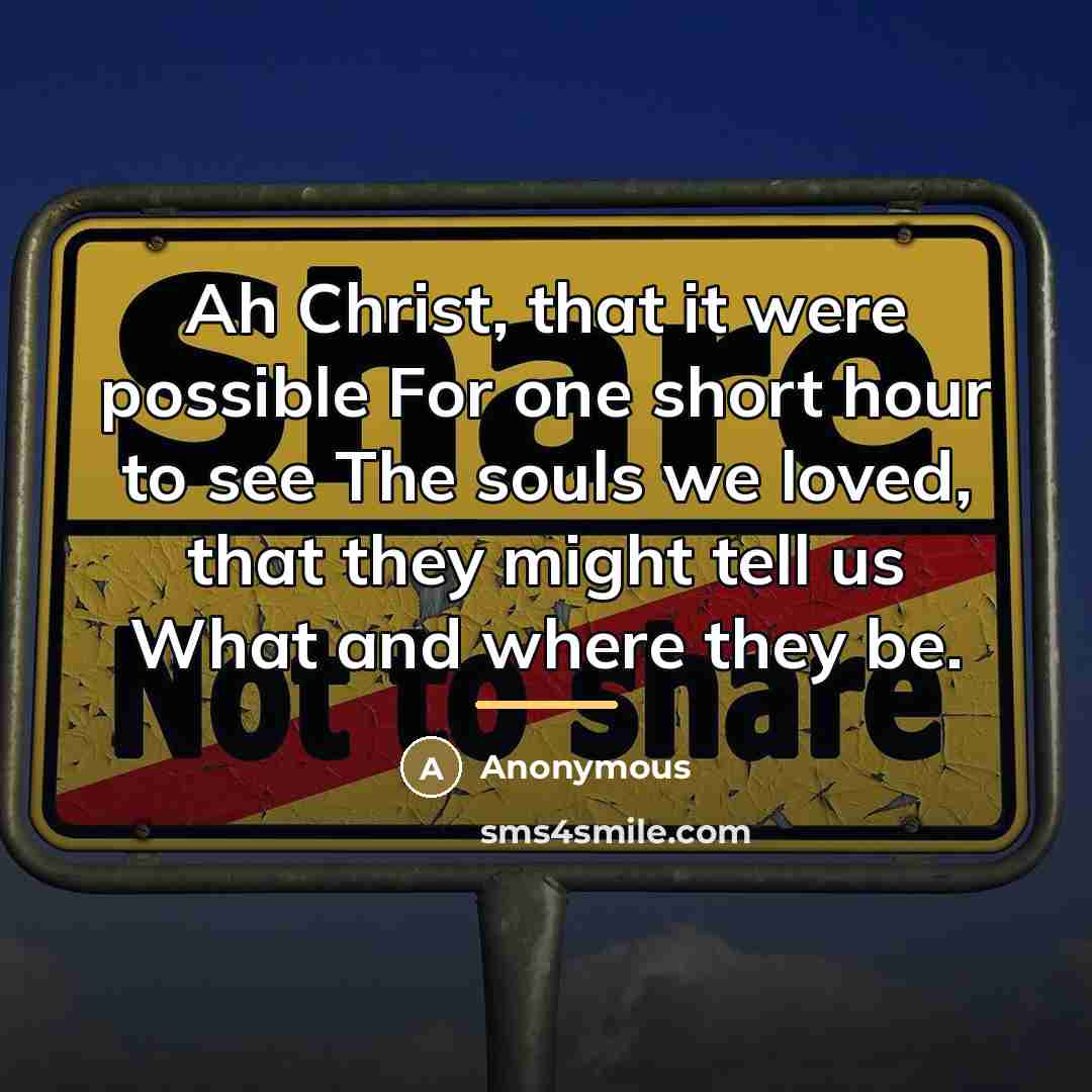 “Ah Christ, that it were possible For one short hour…” quote by Anonymous