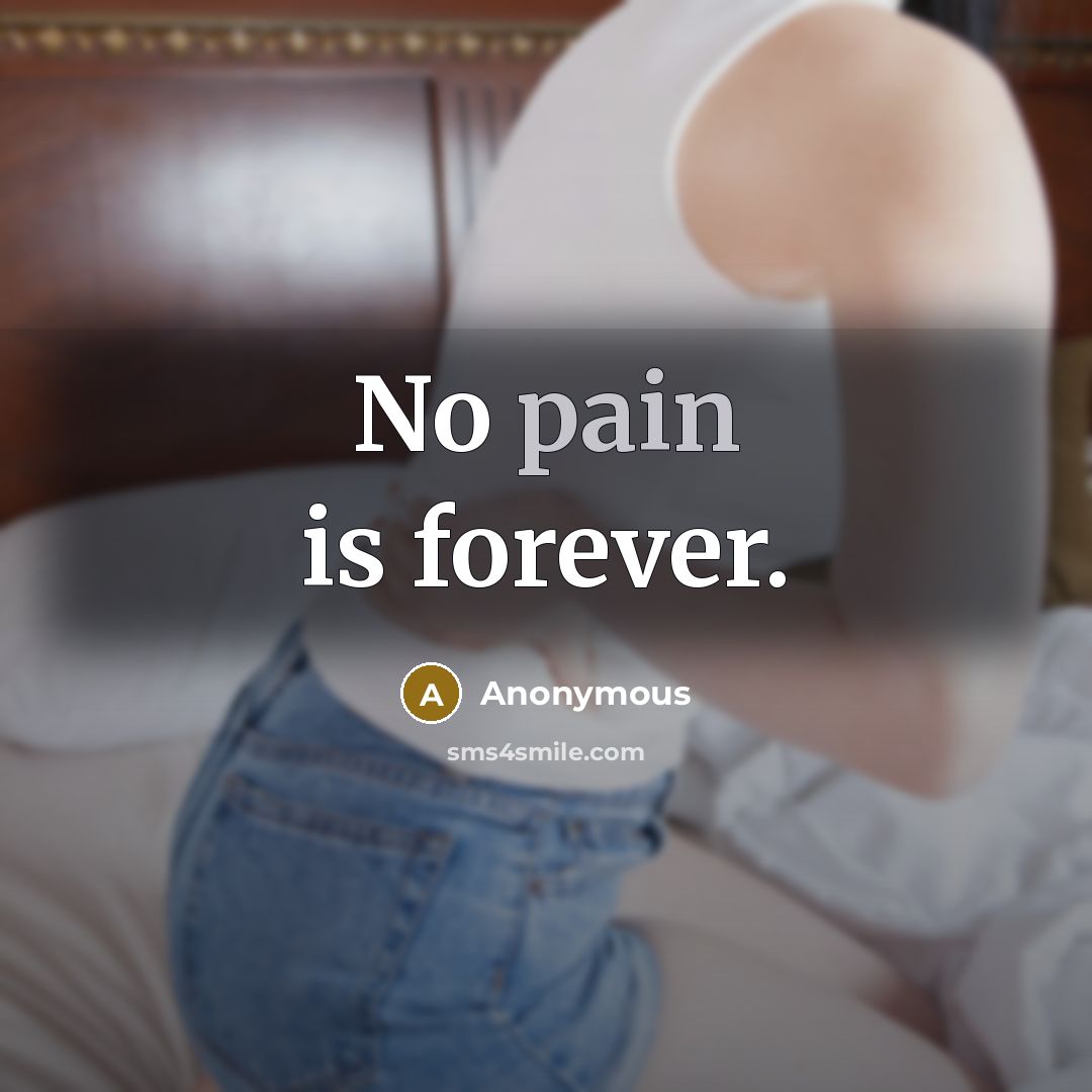 “No pain is forever.…” quote by Anonymous