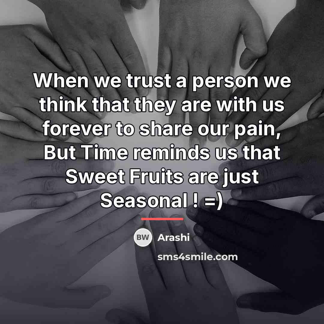 “When we trust a person we think that they are…” quote by Arashi