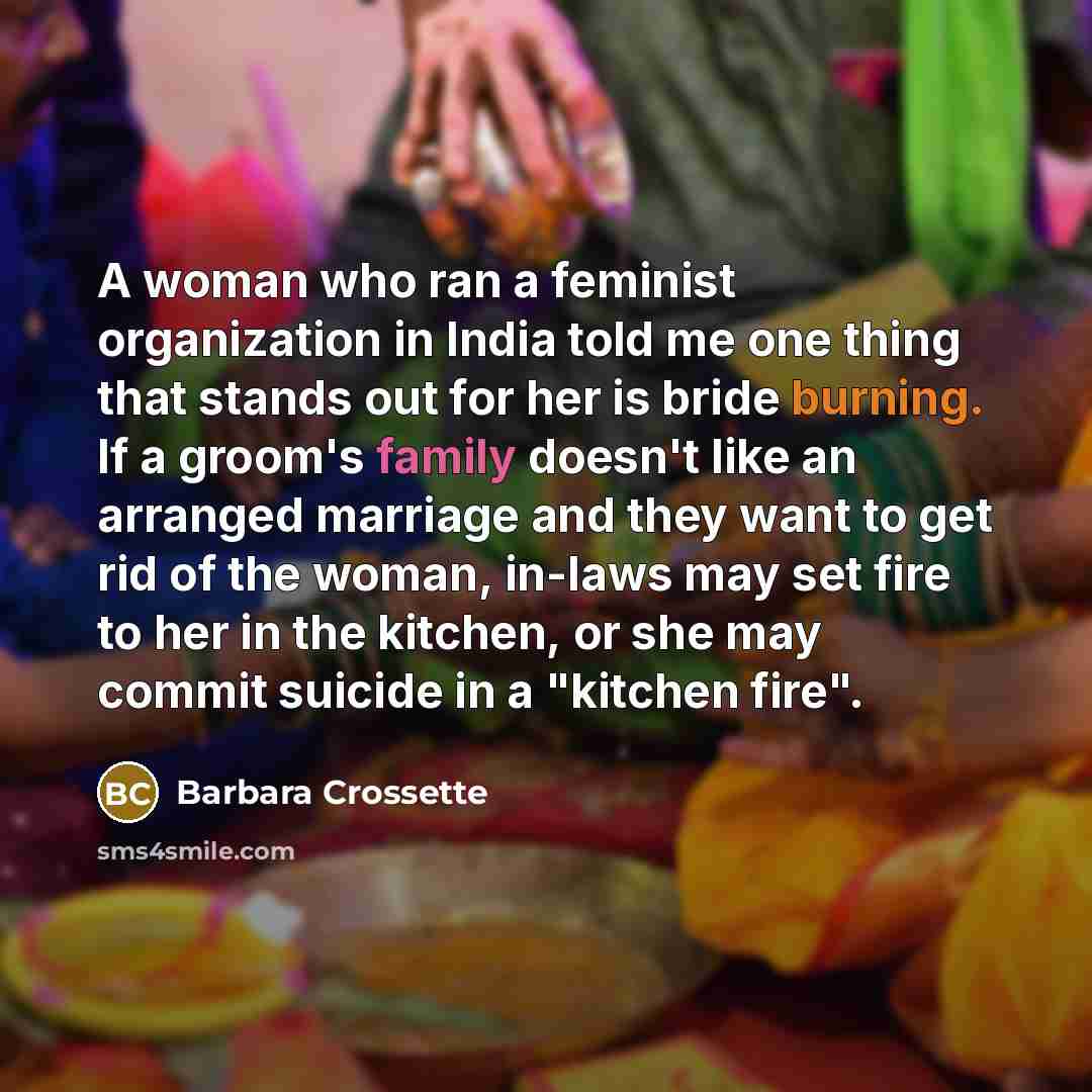 “A woman who ran a feminist organization in India told…” quote by Barbara Crossette