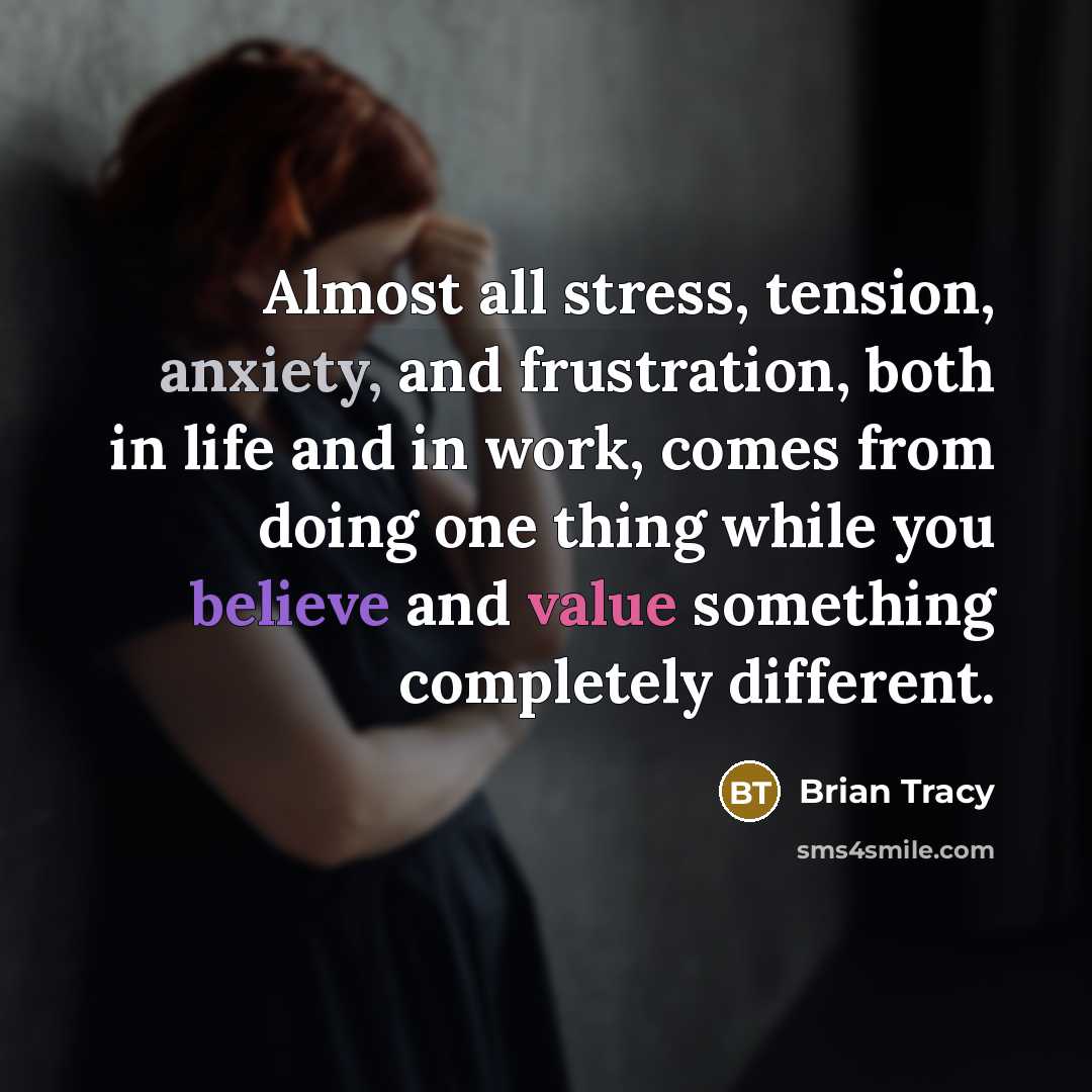 “Almost all stress, tension, anxiety, and frustration, both in life…” quote by Brian Tracy