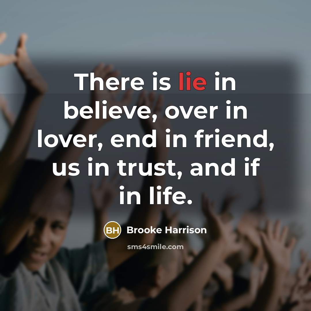 “There is lie in believe, over in lover, end in…” quote by Brooke Harrison