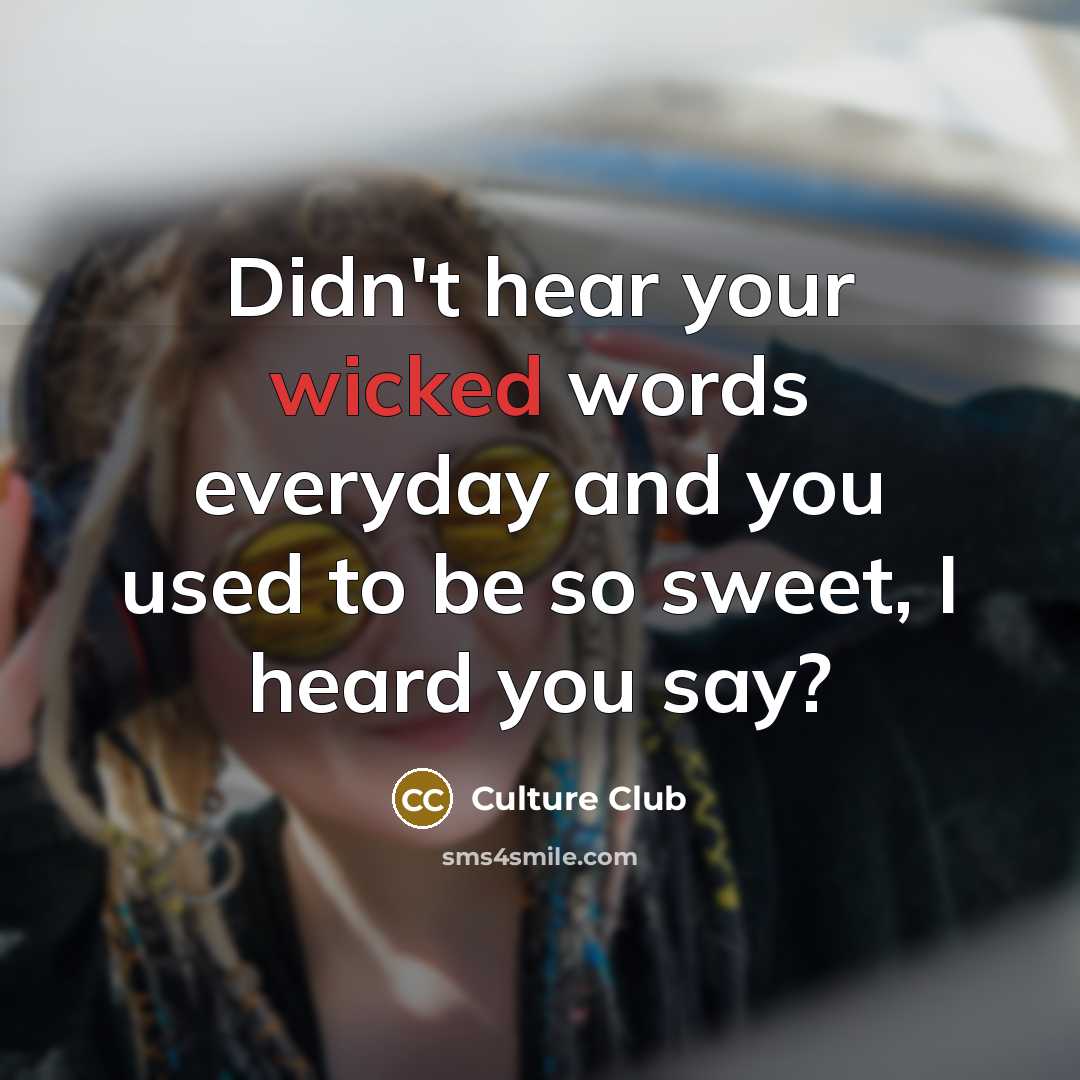 “Didn't hear your wicked words everyday and you used to…” quote by Culture Club