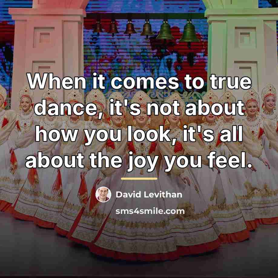 “When it comes to true dance, it's not about how…” quote by David Levithan