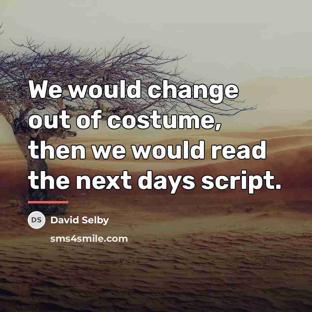 “We would change out of costume, then we would read…” quote by David Selby