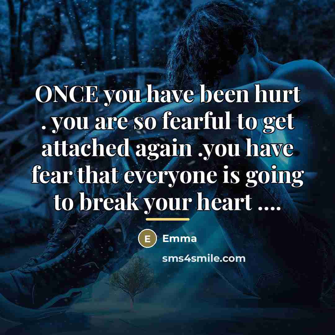 “ONCE you have been hurt . you are so fearful…” quote by Emma