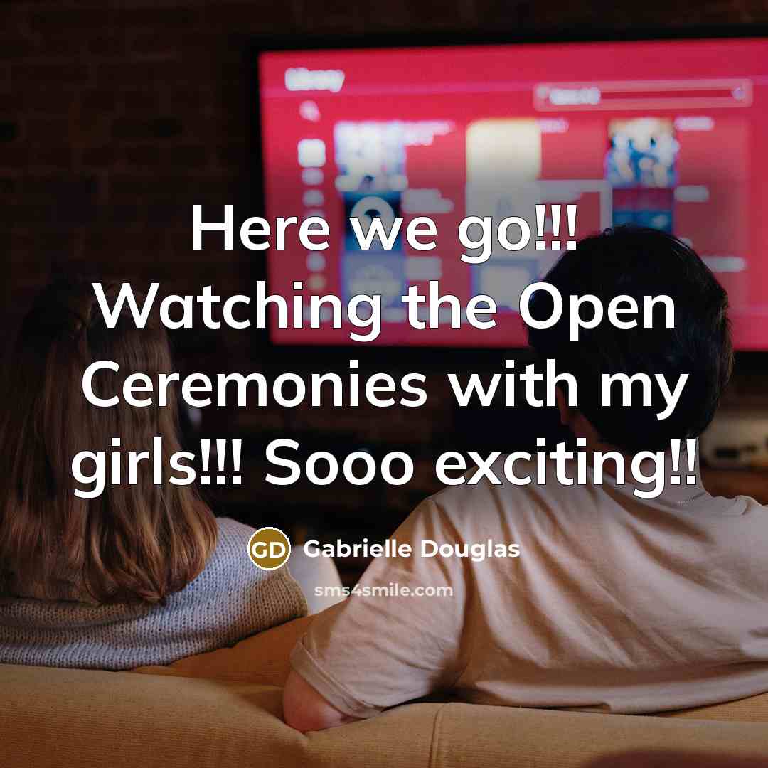“Here we go!!! Watching the Open Ceremonies with my girls!!!…” quote by Gabrielle Douglas