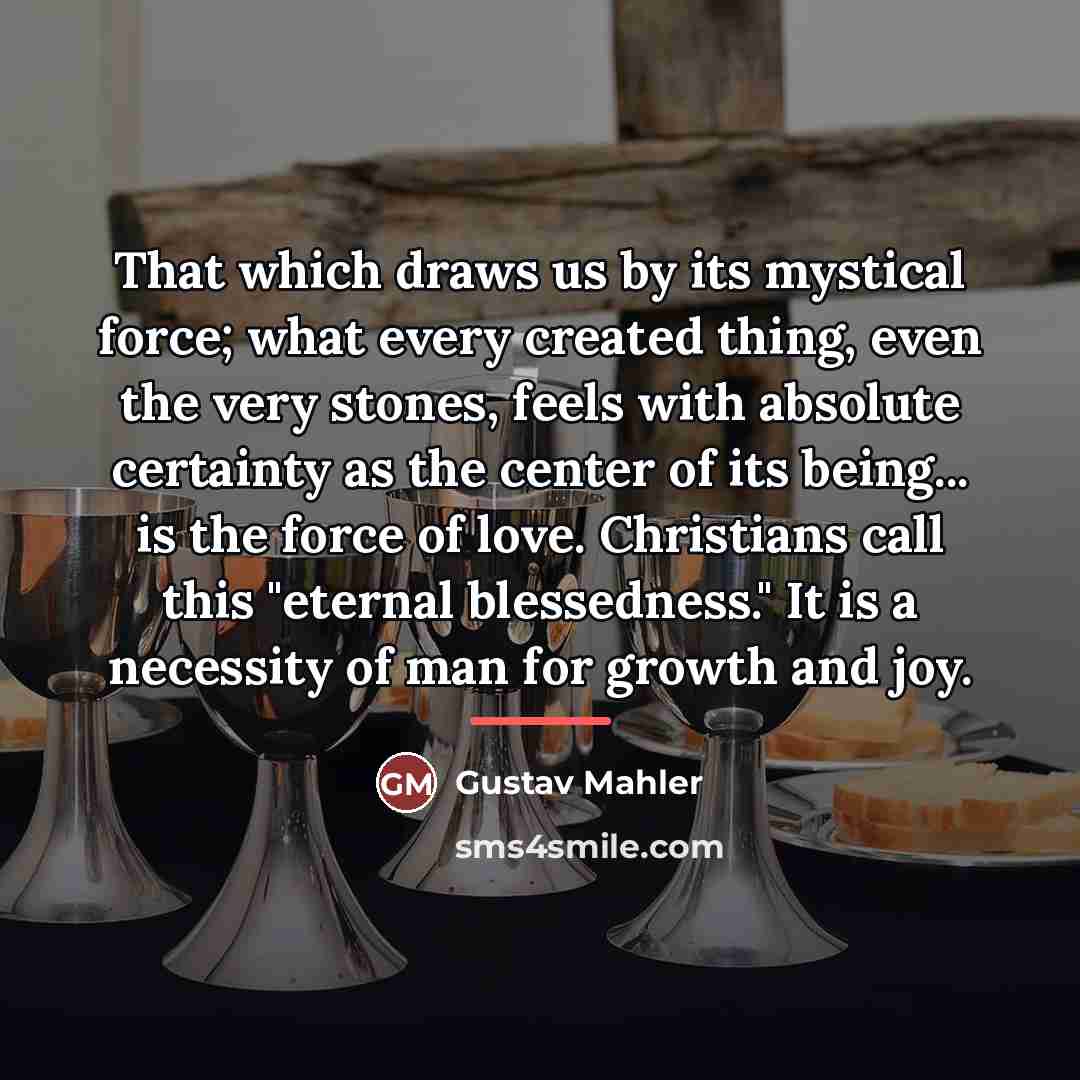 “That which draws us by its mystical force; what every…” quote by Gustav Mahler