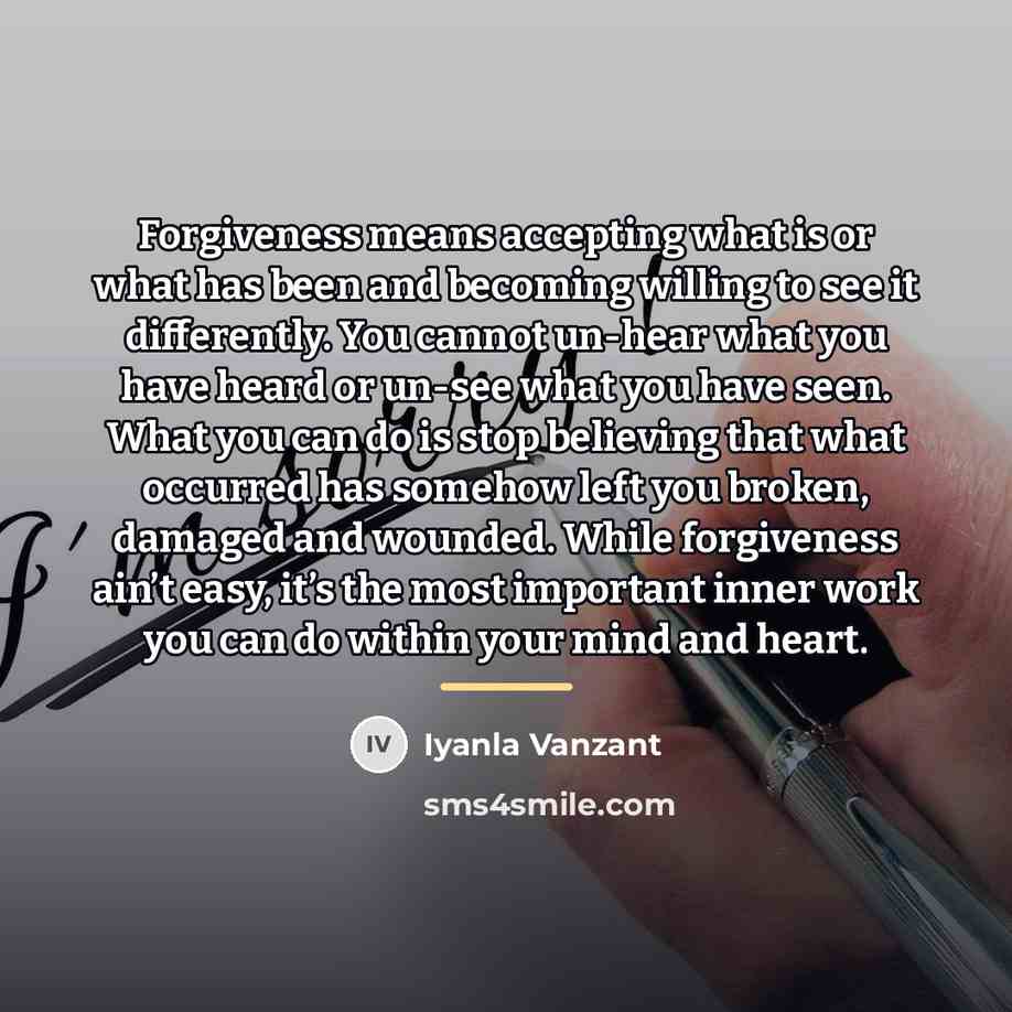 “Forgiveness means accepting what is or what has been and…” quote by Iyanla Vanzant