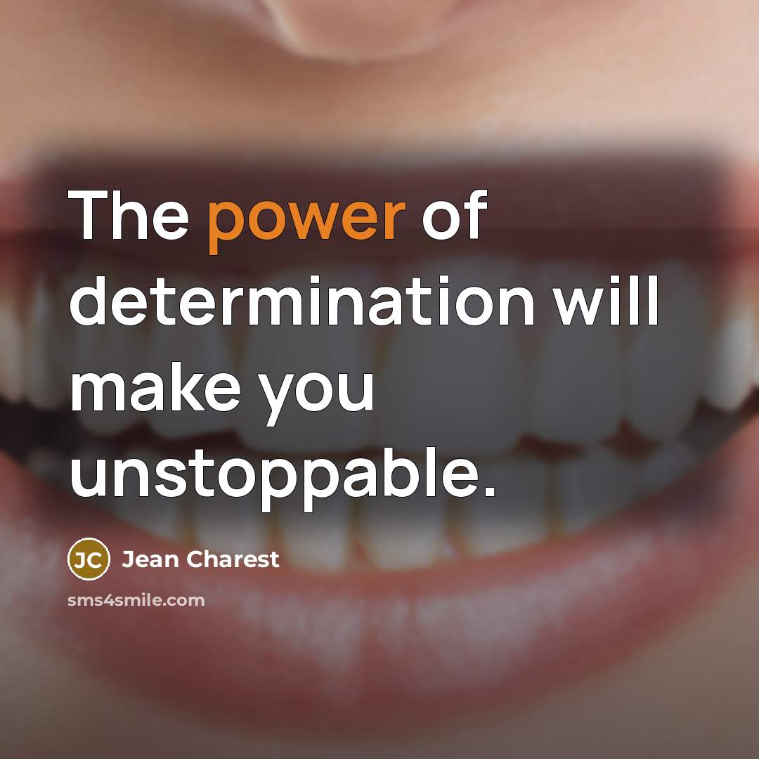“The power of determination will make you unstoppable.…” quote by Jean Charest