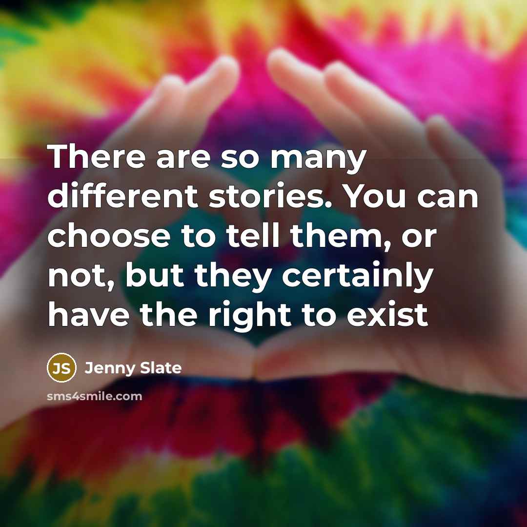 “There are so many different stories. You can choose to…” quote by Jenny Slate