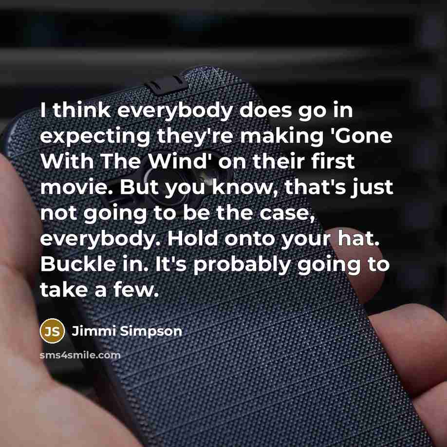 “I think everybody does go in expecting they're making 'Gone…” quote by Jimmi Simpson