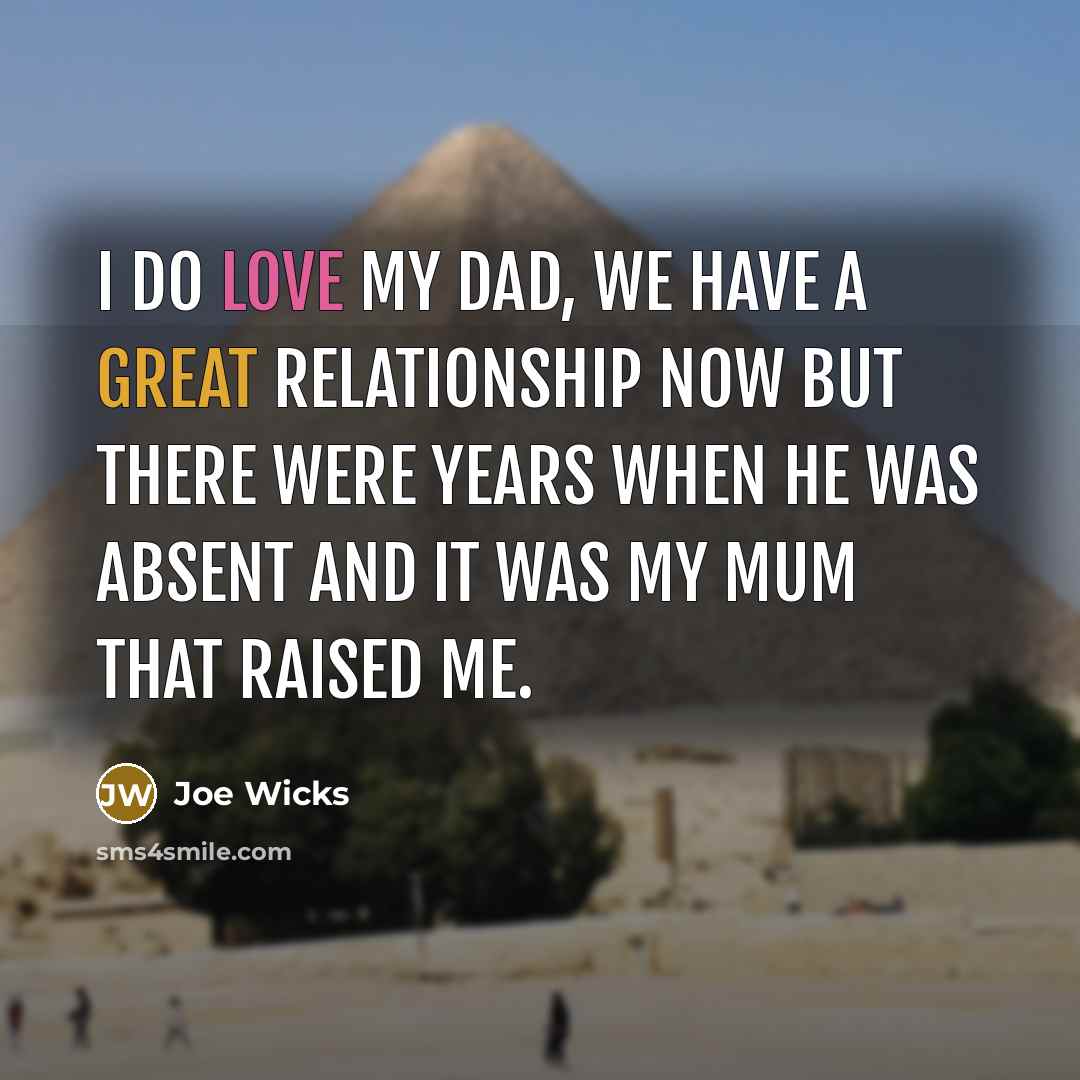 “I do love my dad, we have a great relationship…” quote by Joe Wicks
