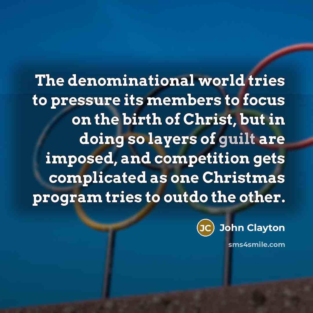 “The denominational world tries to pressure its members to focus…” quote by John Clayton