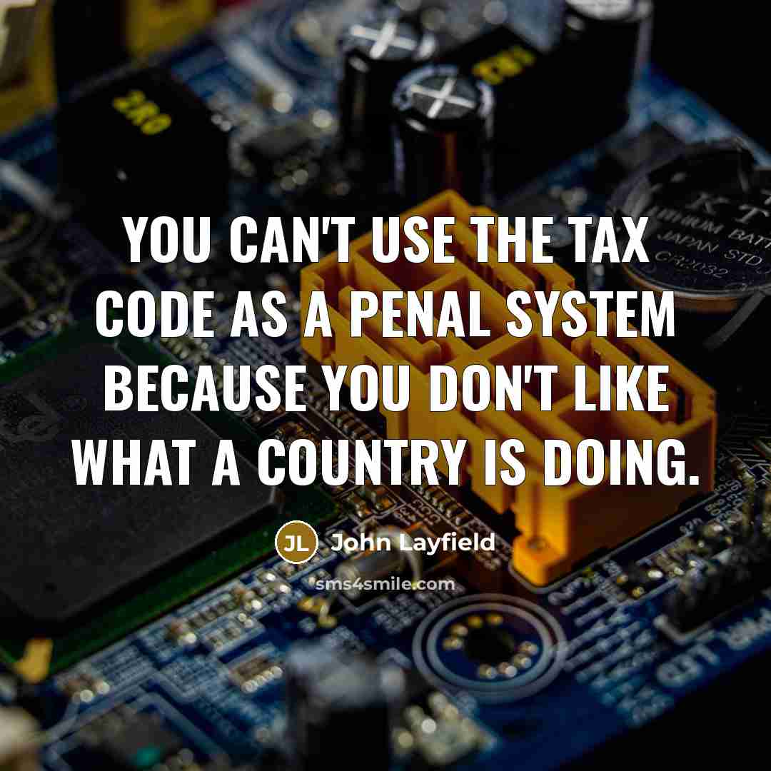 “You can't use the tax code as a penal system…” quote by John Layfield