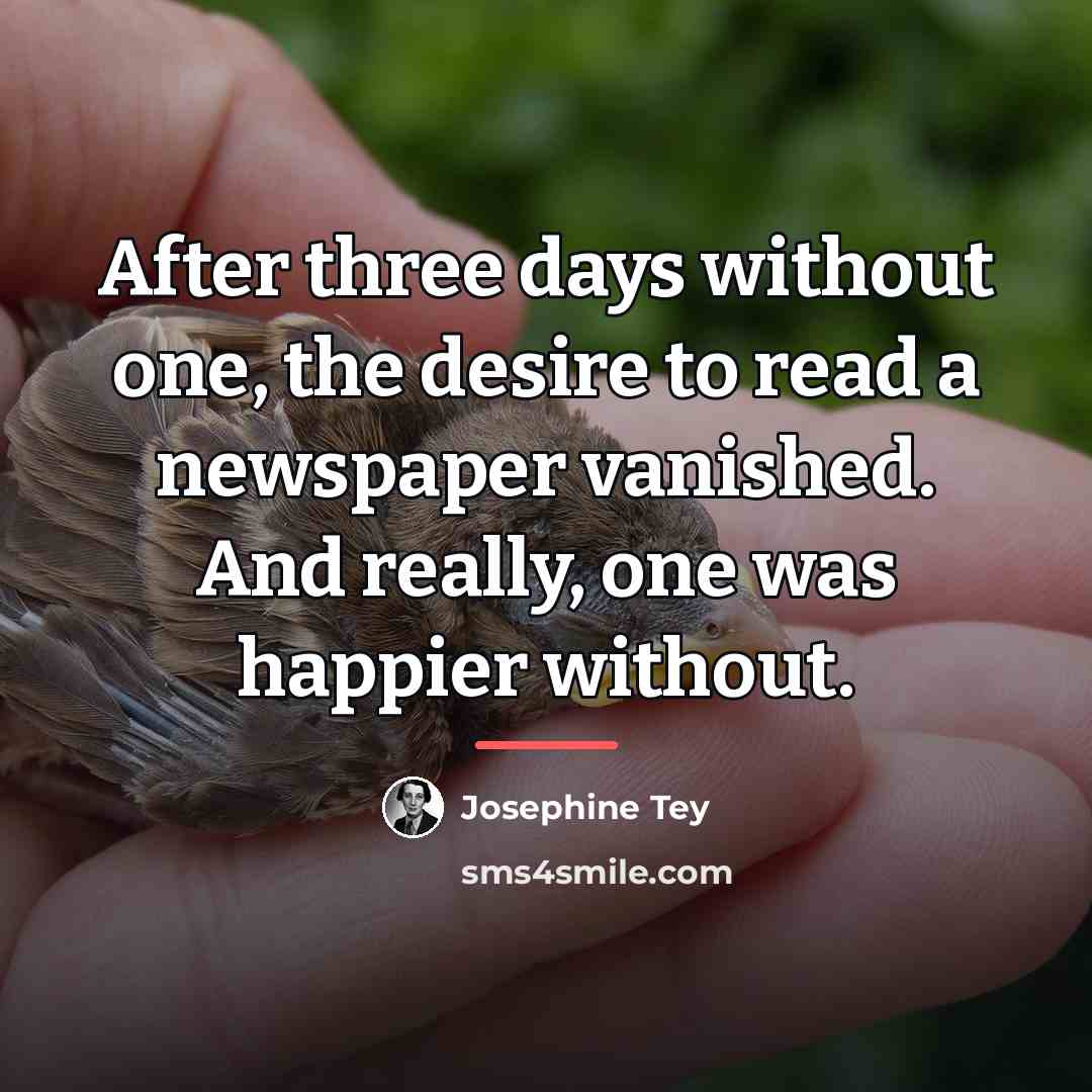 “After three days without one, the desire to read a…” quote by Josephine Tey