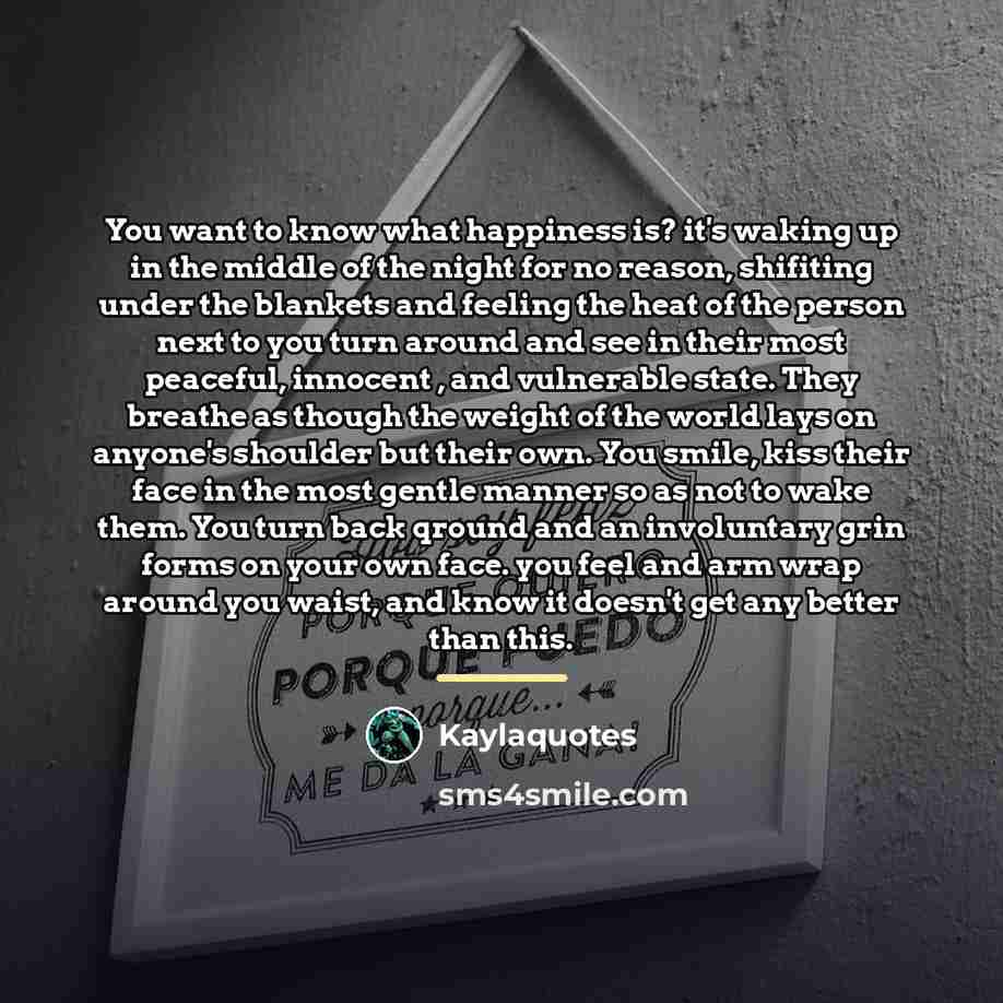 “You want to know what happiness is? it's waking up…” quote by Kaylaquotes